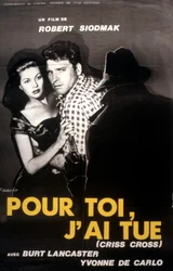 For You I Have Killed (Criss Cross) by Robert Siodmak 1949